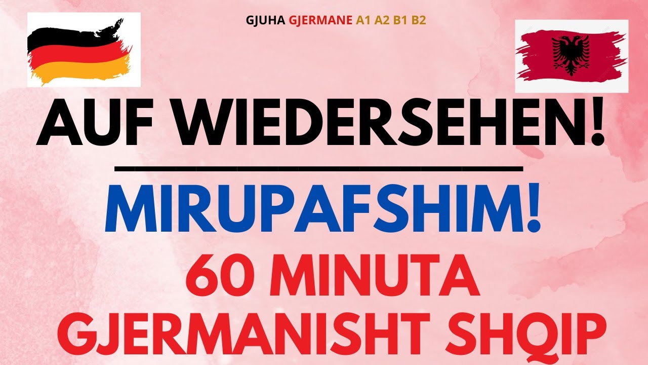 60 Minuta Fjale dhe Shprehje Gjermanisht me perkthim Shqip A1 A2 B1 B2