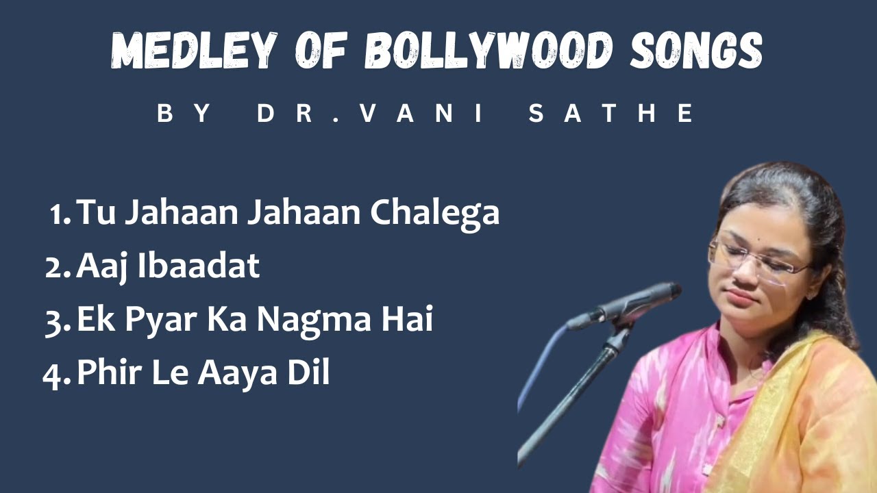 Bollywood Medley by Dr. Vani Sathe | Tu Jahaan Jahaan | Aaj Ibaadat | Ek Pyar Ka | Phir Le Aaya Dil