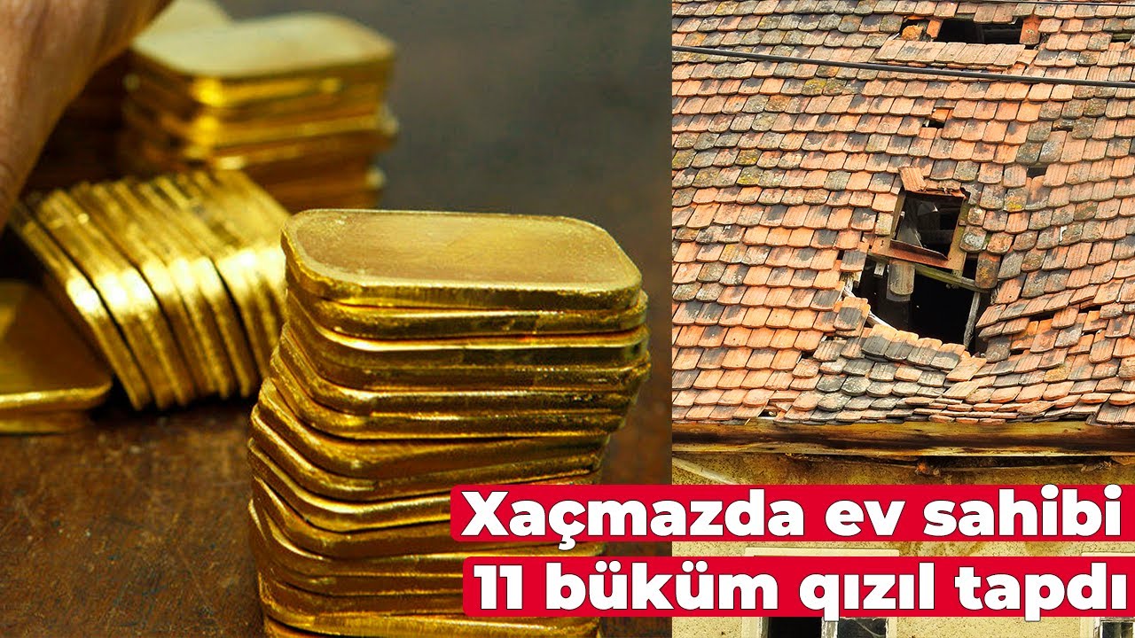 20 il öncə Xaçmazda aldığı evdən 11 büküm qızıl tapdı - Görün necə tapıb?