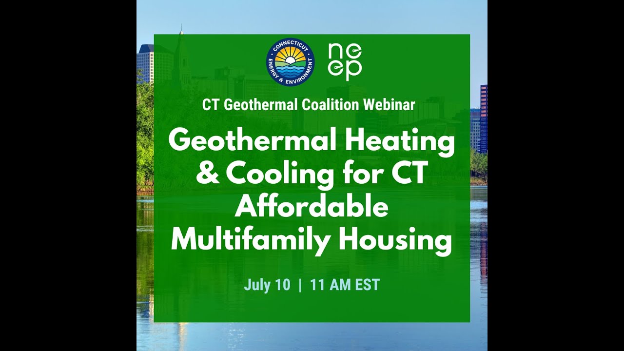 Webinar Series: Geothermal Heating and Cooling for CT Affordable Multifamily Housing