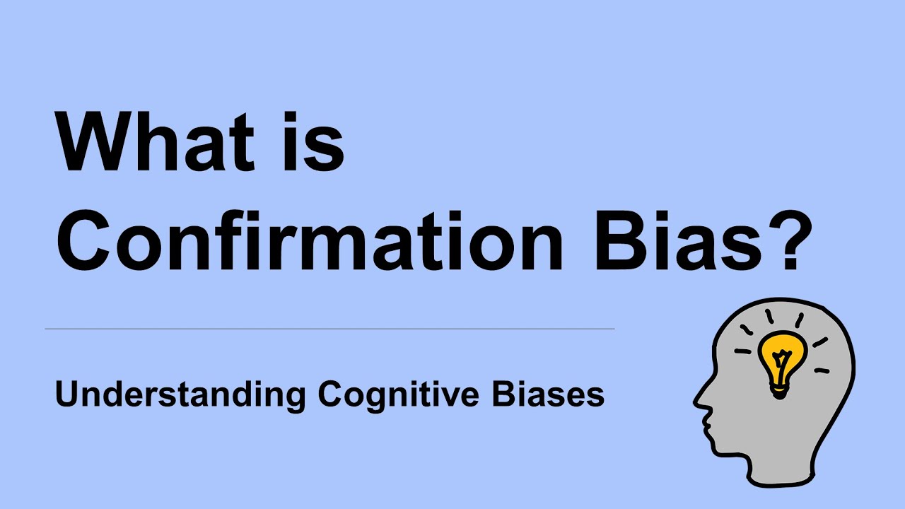 What is Confirmation Bias? [Definition and Example] - Guide to Cognitive Biases