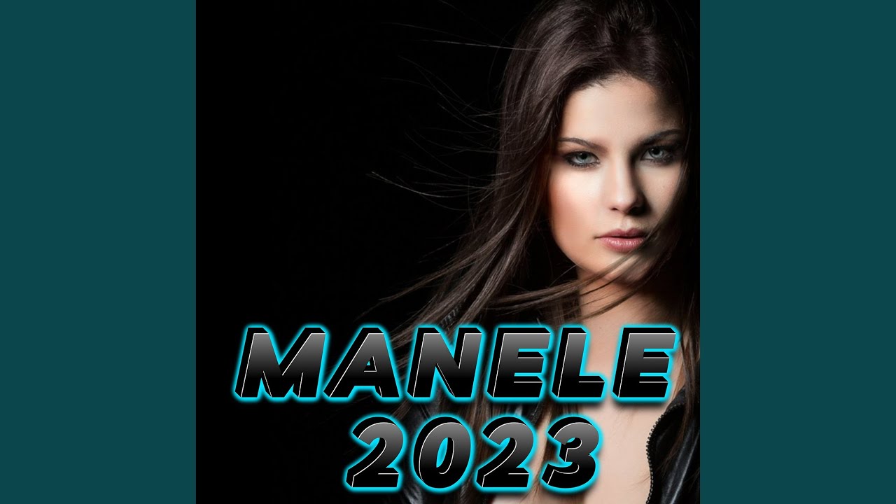 Manele Noi 2023 TOP HITS 2024 Manele Manele 2023 Cele Mai noi Manele 2023
