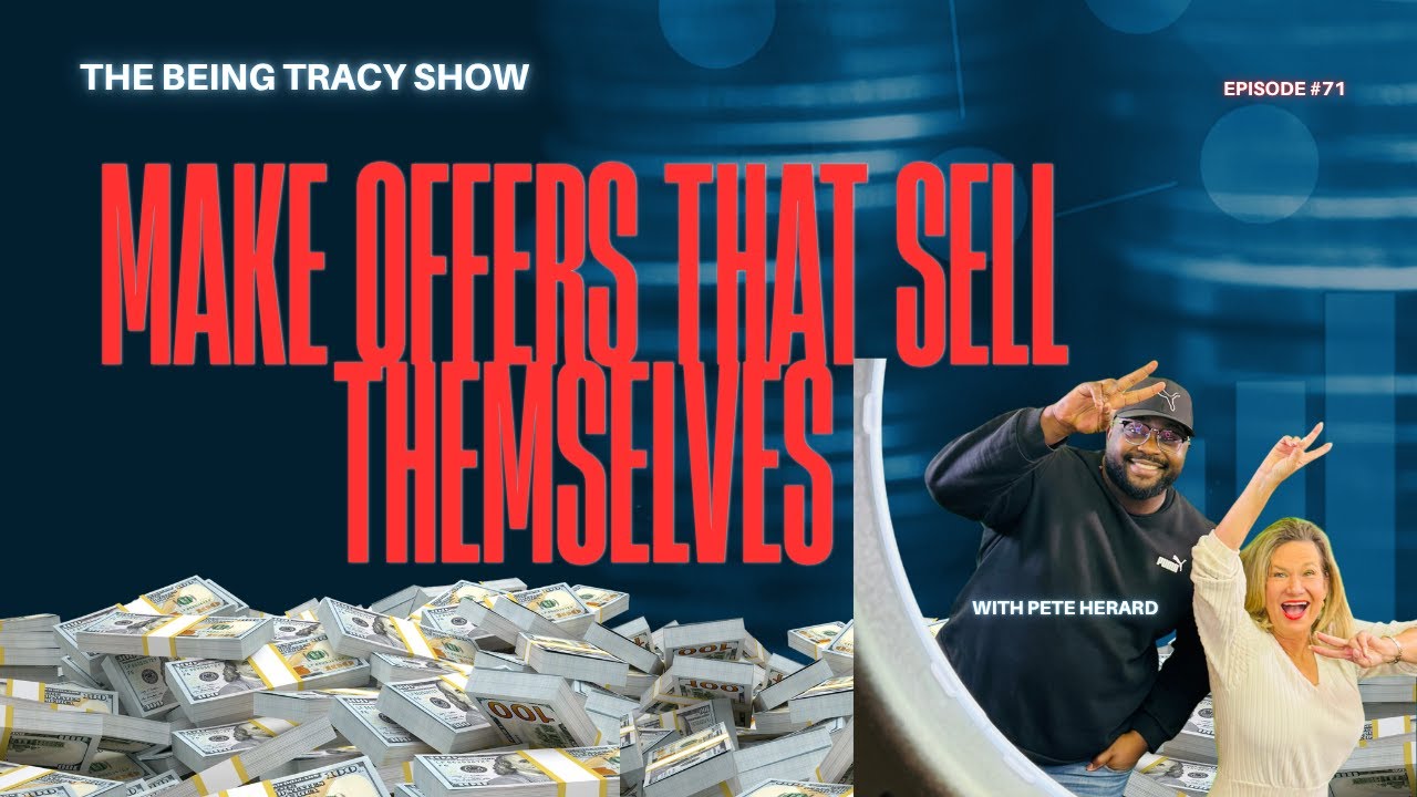How to Make Offers That Sell Themselves | Pete Herard on The Being Tracy Show