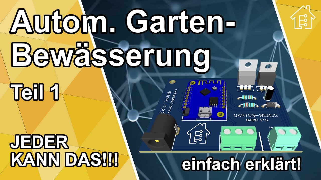 Garten-Wemos BASIC, Teil #1 - Automatische Gartenbewässerung | #EdisTechlab