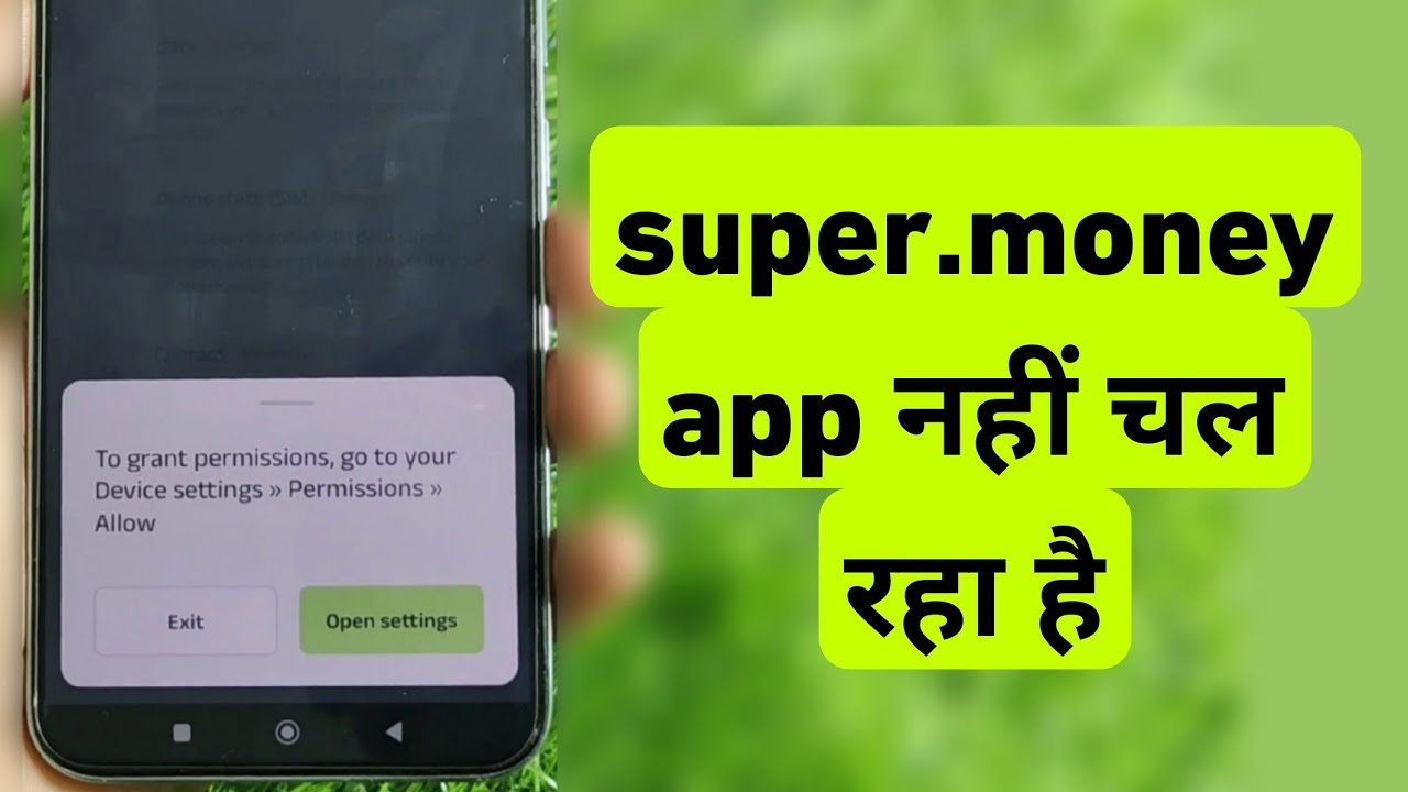 Super.money App To grant permission, go to your device settings | super.money App Nahi Chal Raha Hai