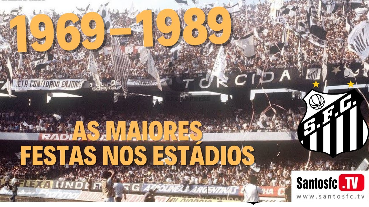 1969-1989 - As maiores festas nos estádios, no auge da Torcida Santista.
