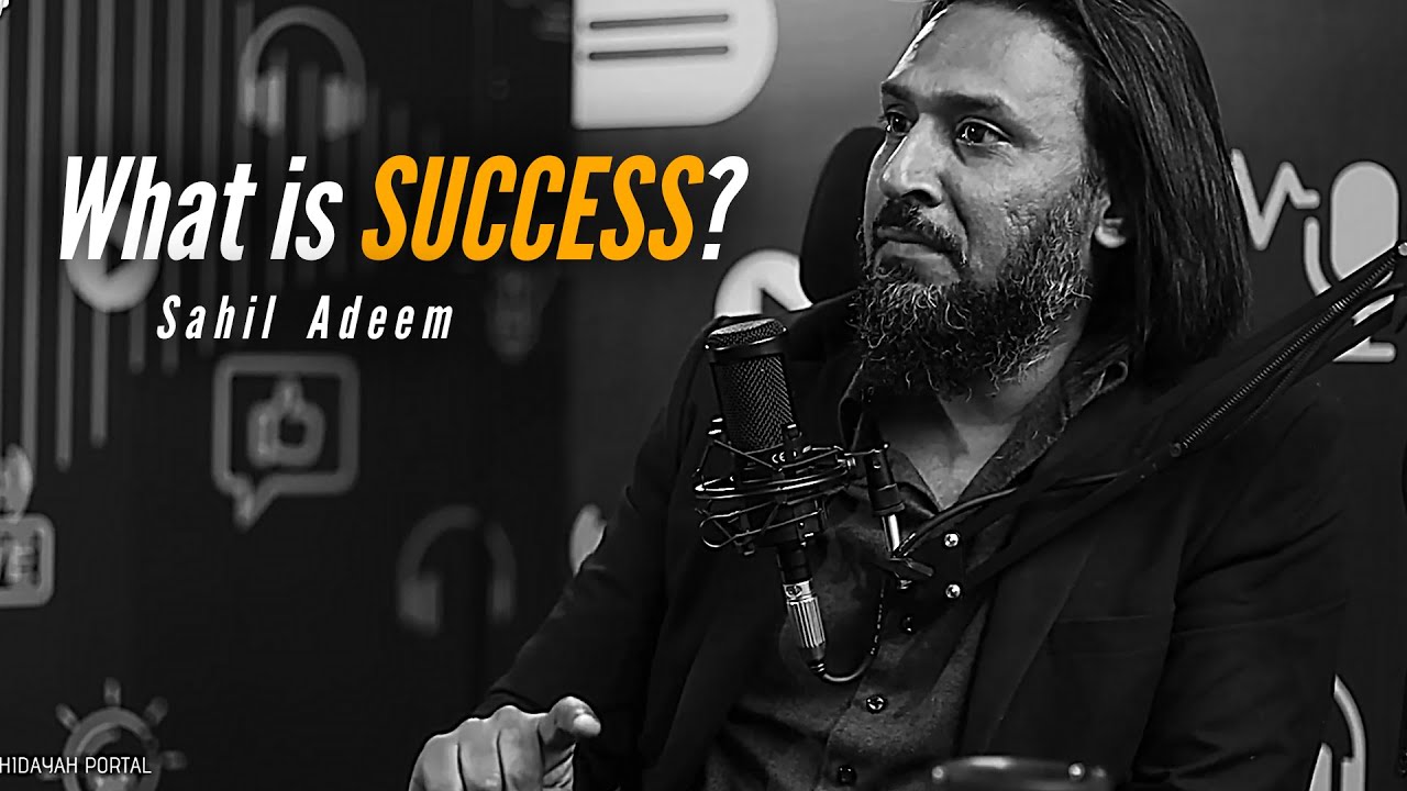 What is SUCCESS? - Sahil Adeem @MuhammadAlichannel @ASimpleArgument