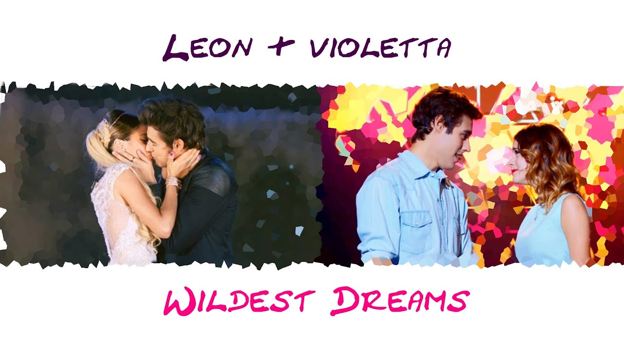 💎Violetta & Leon // Wildest Dreams🌸