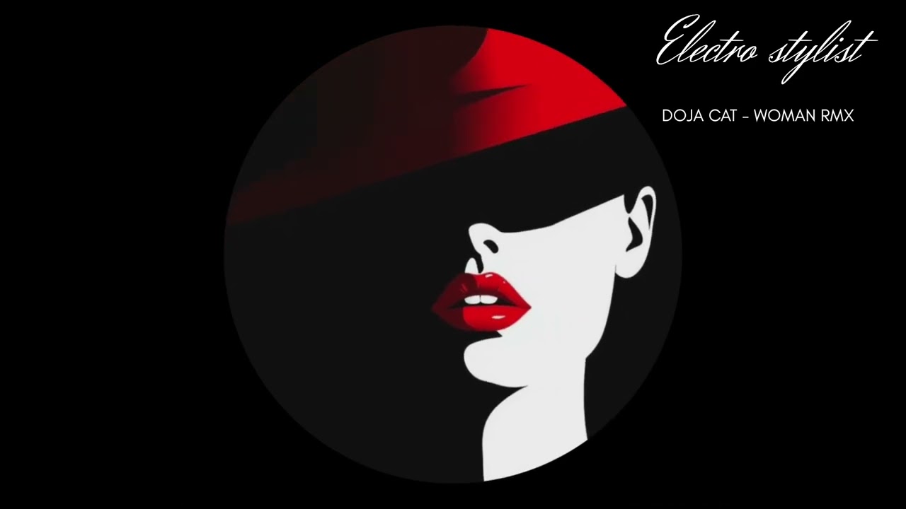 Doja Cat-Woman(Electro Stylist RMX)[Extended Mix]