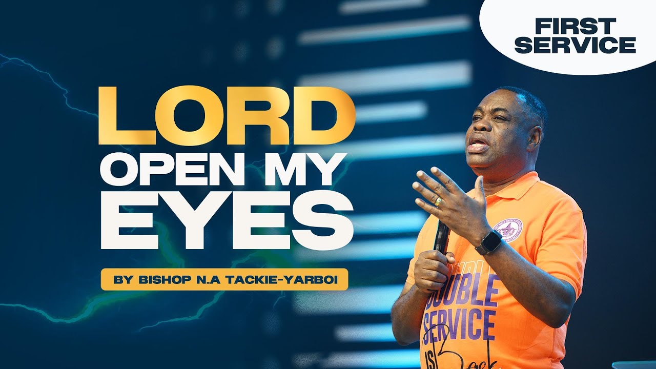 Lord, Open My Eyes || Bishop N.A. Tackie- Yarboi || 1st Service || VBCI - Dominion || 08.02.2026