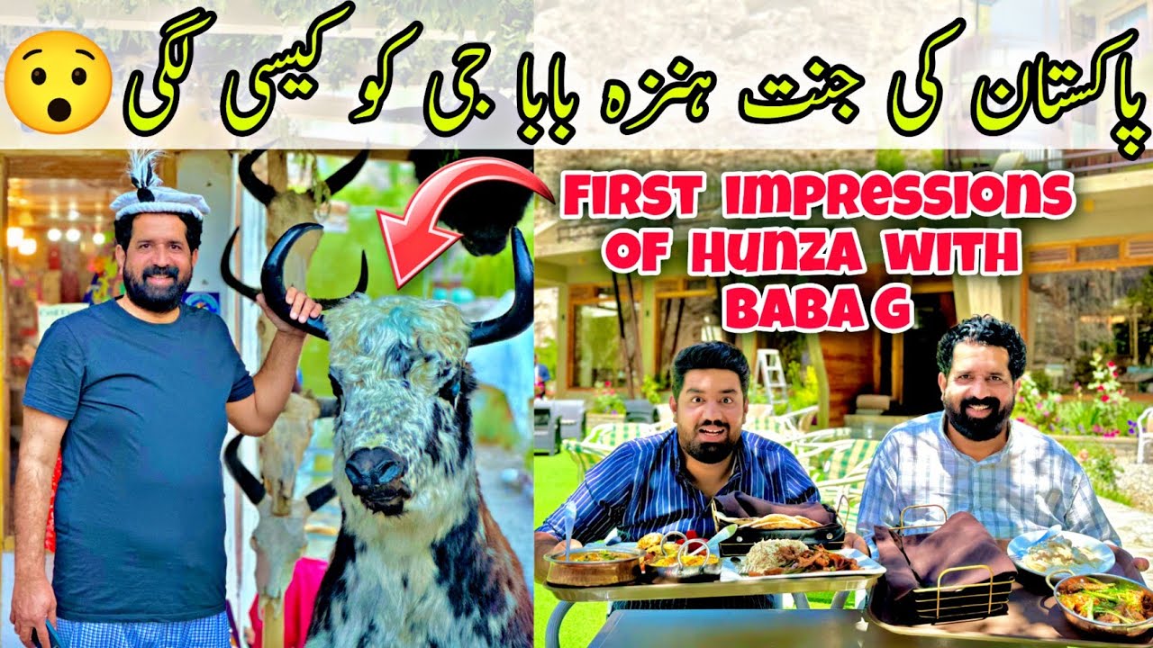 FIRST Impressions Of HUNZA 🏔️ with BaBa G! 😍 | HEAVEN On Earth 🌍 | BaBa Food & BaBa Fun RRC
