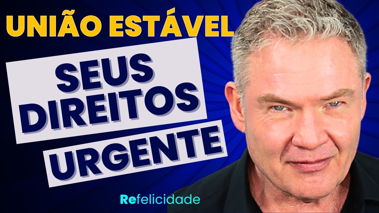 União Estável: Conheça Seus Direitos Urgentes! Evite Problemas!