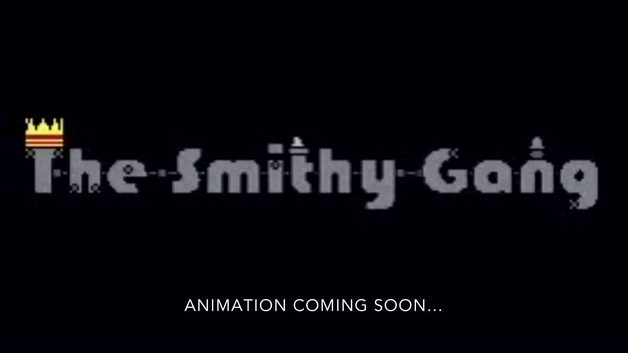 (COMING SOON) The Smithy Gang [animation]