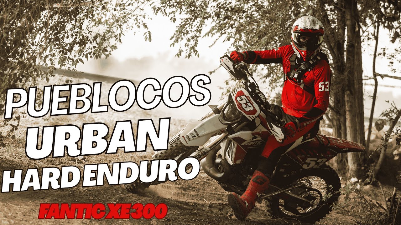 PUEBLOCOS: Urban Hard Enduro 2025 on my new Fantic XE300