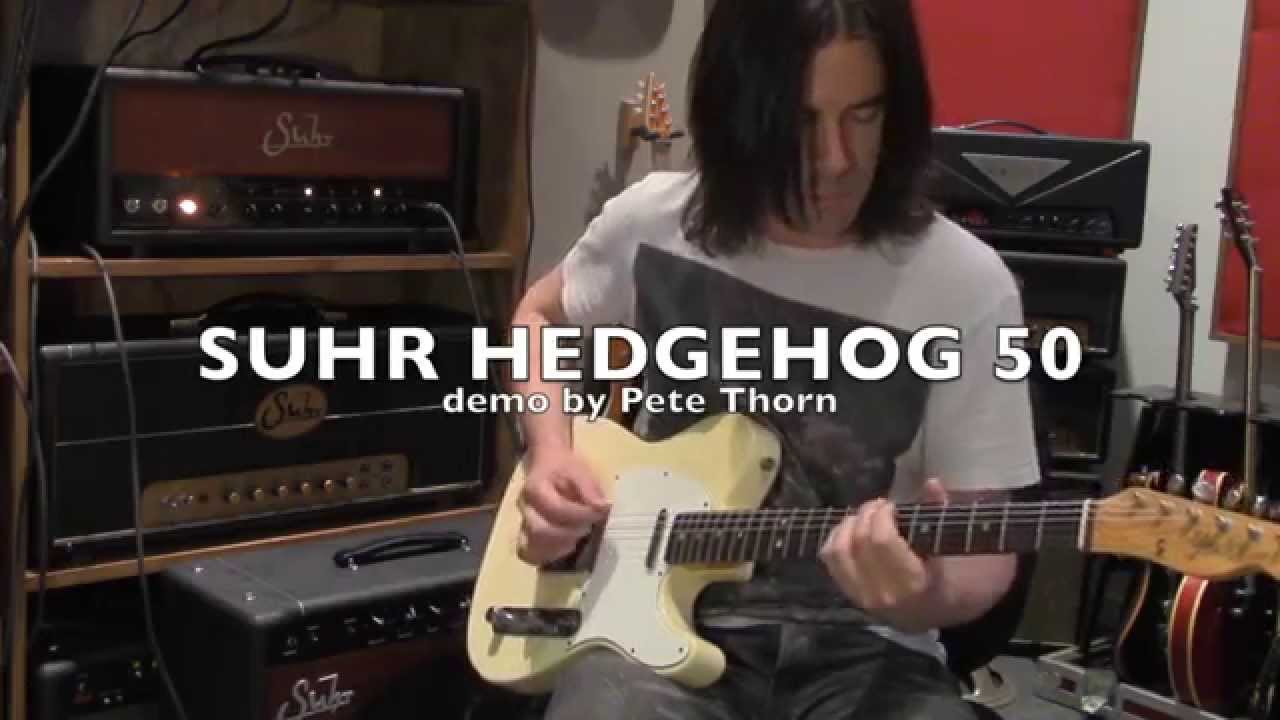 Усилитель Suhr Hedgehog 50, демо Пита Торна