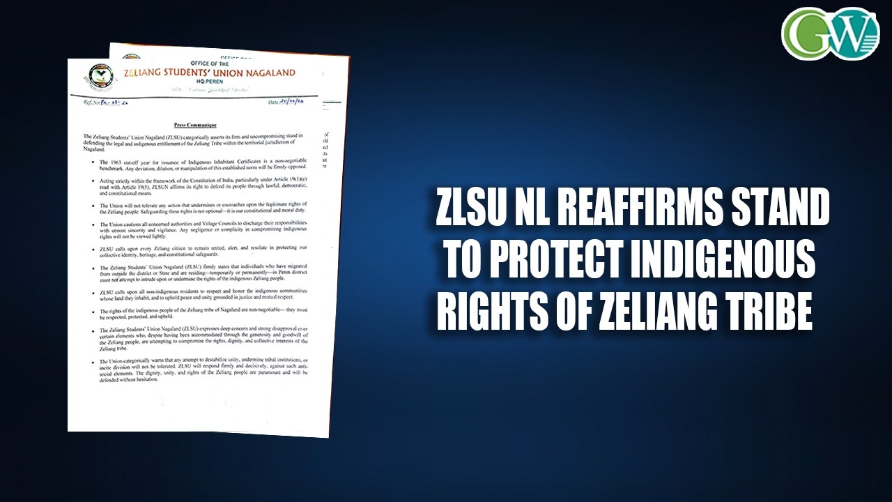 ZLSU NL REAFFIRMS STAND TO PROTECT INDIGENOUS RIGHTS OF ZELIANG TRIBE WITHIN NAGALAND
