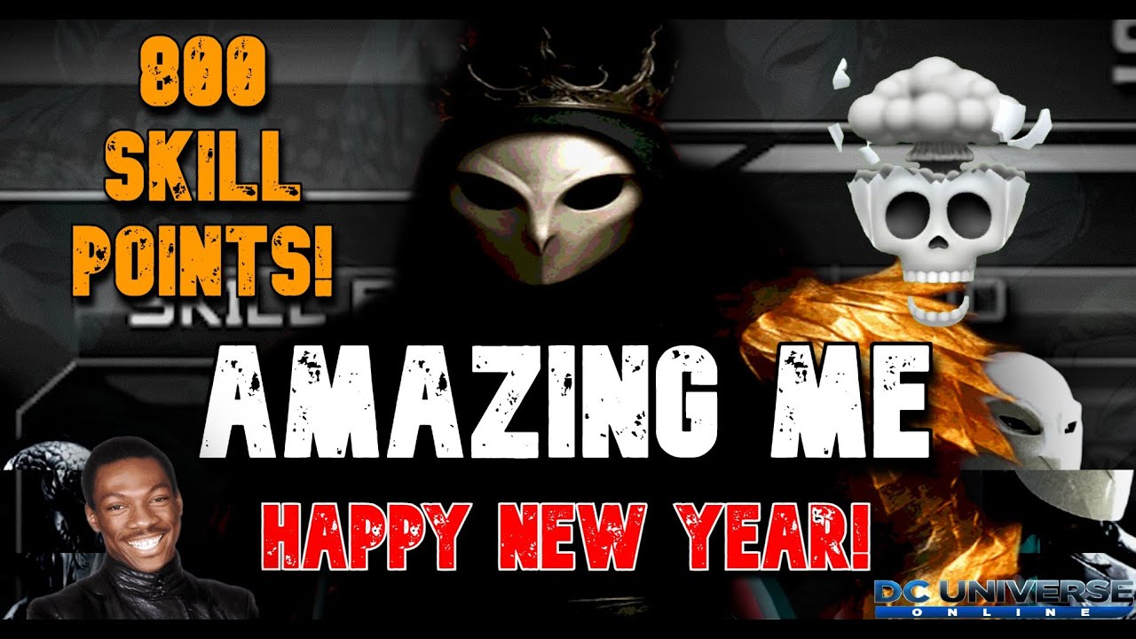DCUO PART: 22 Amazing Me | (800) Skill Points | We Made It! ''Happy New Year''