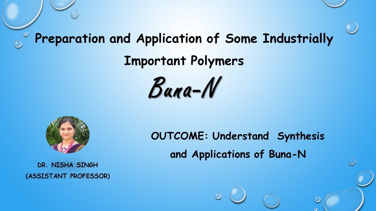 (POLYMER- LECTURE-9) Synthesis and Properties of Buna N By Dr. Nisha Singh