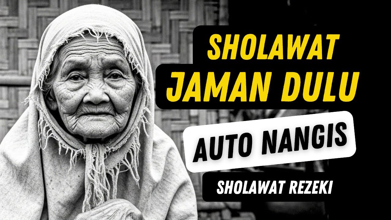 NANGIS HARU MENDENGAR SHOLAWAT JAMAN KUNO ! SHOLAWAT BURDAH, SHOLAWAT PEMBAWA REZEKI