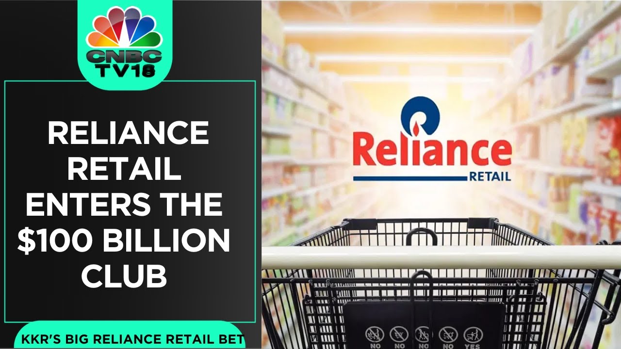 KKR Ups Stake In Reliance Retail, E-Commerce Giant Enters The $100 Billion Club | N18V | CNBC TV18