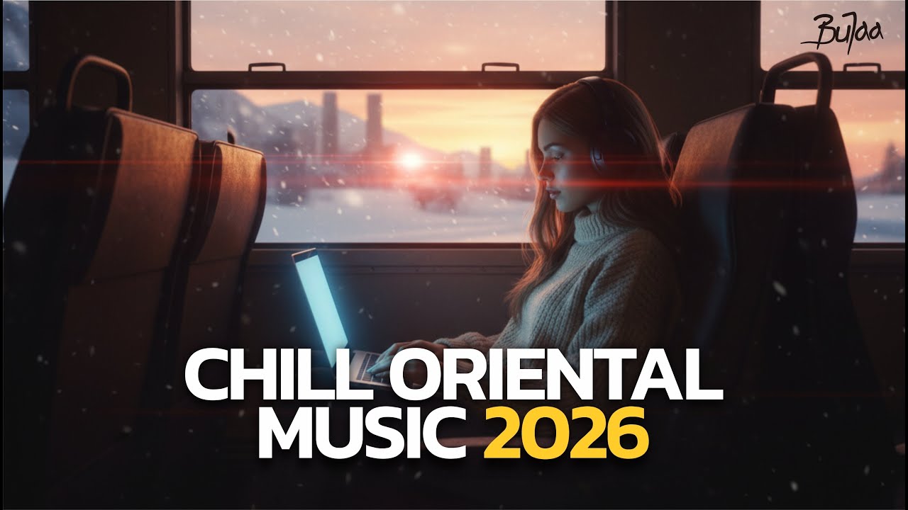 [ Best Oriental Music 2026  ] for Sleep x Learning x Relax  | BuJaa BEATS
