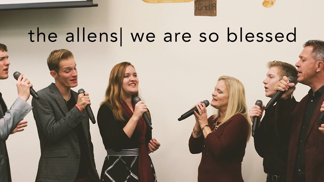 We Are So Blessed - The Allens