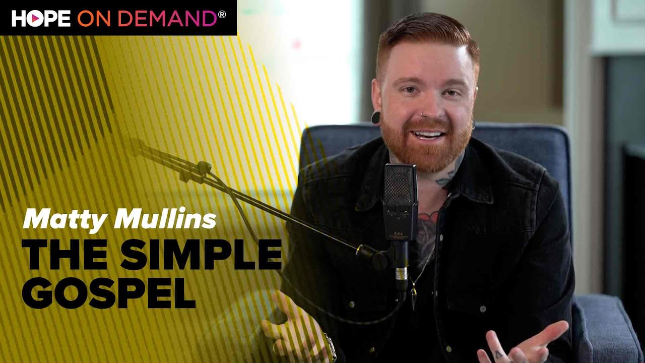 The Simple Gospel - Matty Mullins