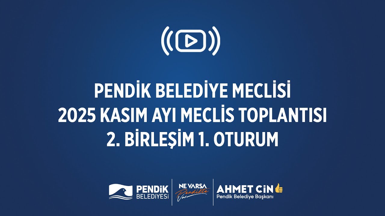 📡 [CANLI YAYIN] Pendik Belediye Meclisi - Kasım Ayı Meclis Toplantısı (2. Birleşim - 1. Oturum)