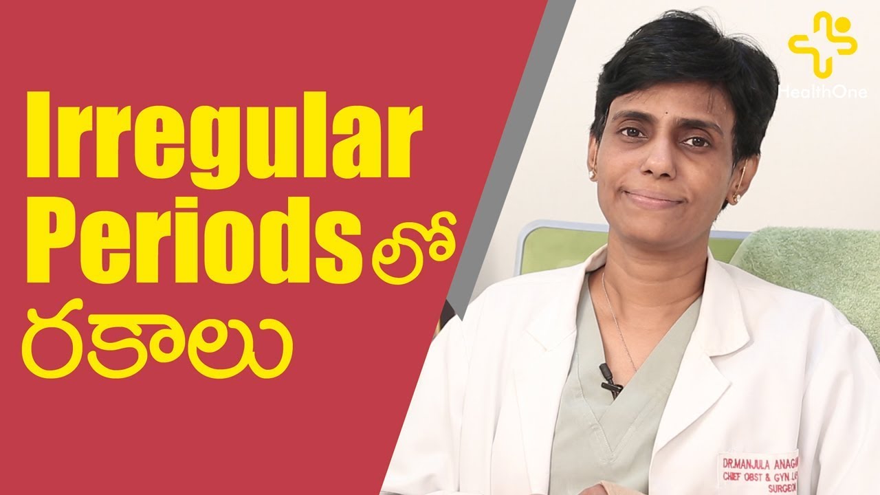 Everything you need to know about Irregular Periods | Dr. Manjula Anagani | TeluguOne Health