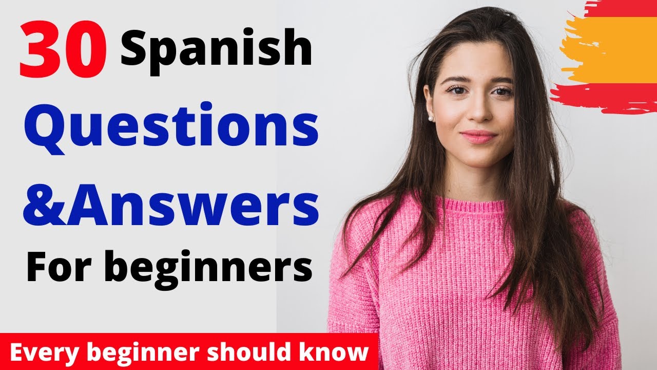 Most Common Spanish Questions and Answers for Beginners.