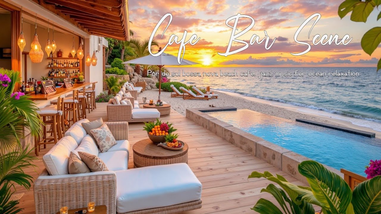 Praia Bossa Nova Sunset Cafe Jazz Music for a Perfect Tropical Evening Ocean Relaxation