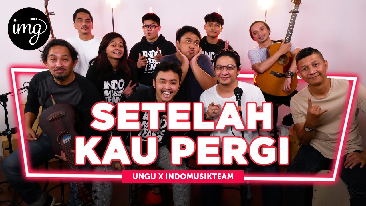 Setelah Kau Pergi - Ungu Ft. IndomusikTEAM | PETIK