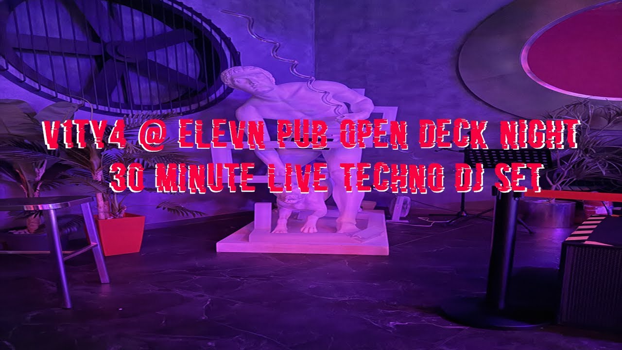 v1ty4 @ Elevn Pub Open Deck Night | 30 Minute Live Techno DJ Set