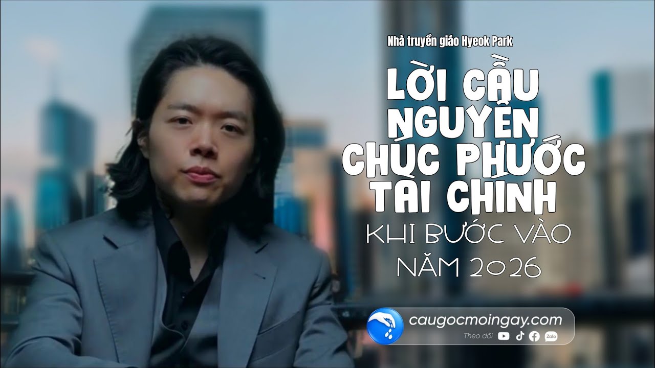 Lời cầu nguyện chúc phước tài chính khi bước sang năm mới 2026 - Brother Hyeok - Câu Gốc Mỗi Ngày