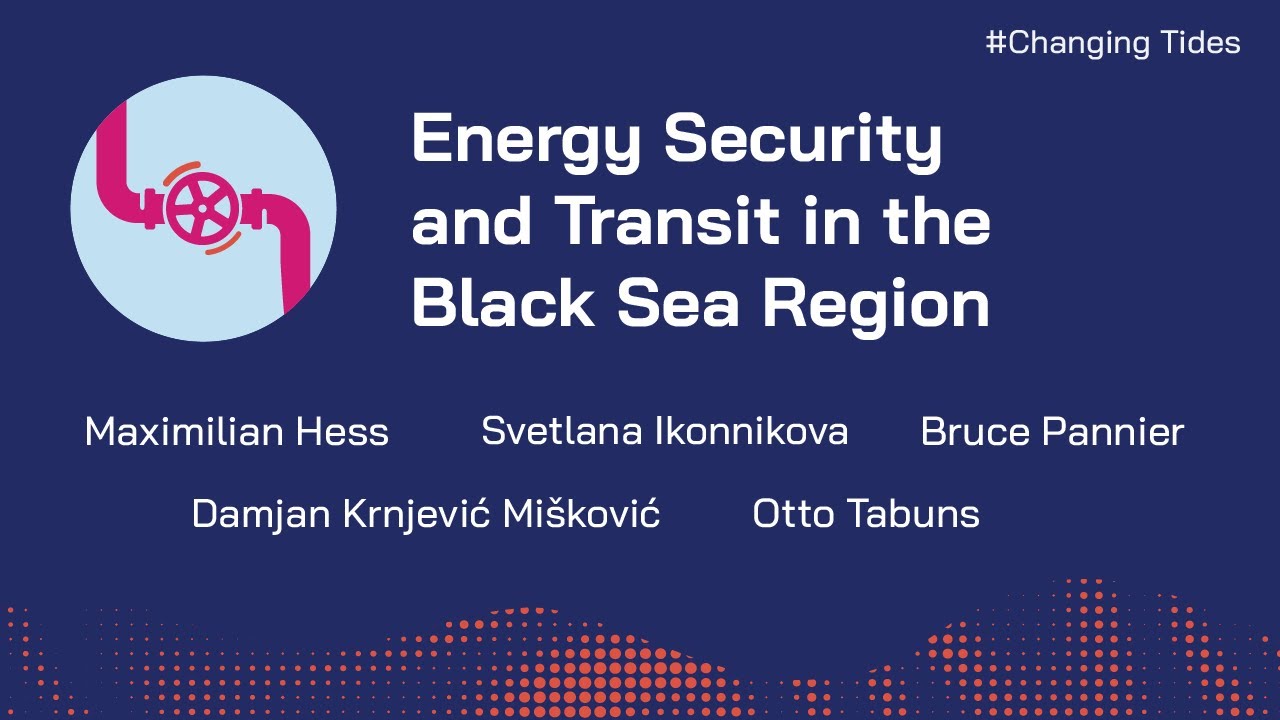 Changing Tides in the Black Sea Region: Energy Security and Transit