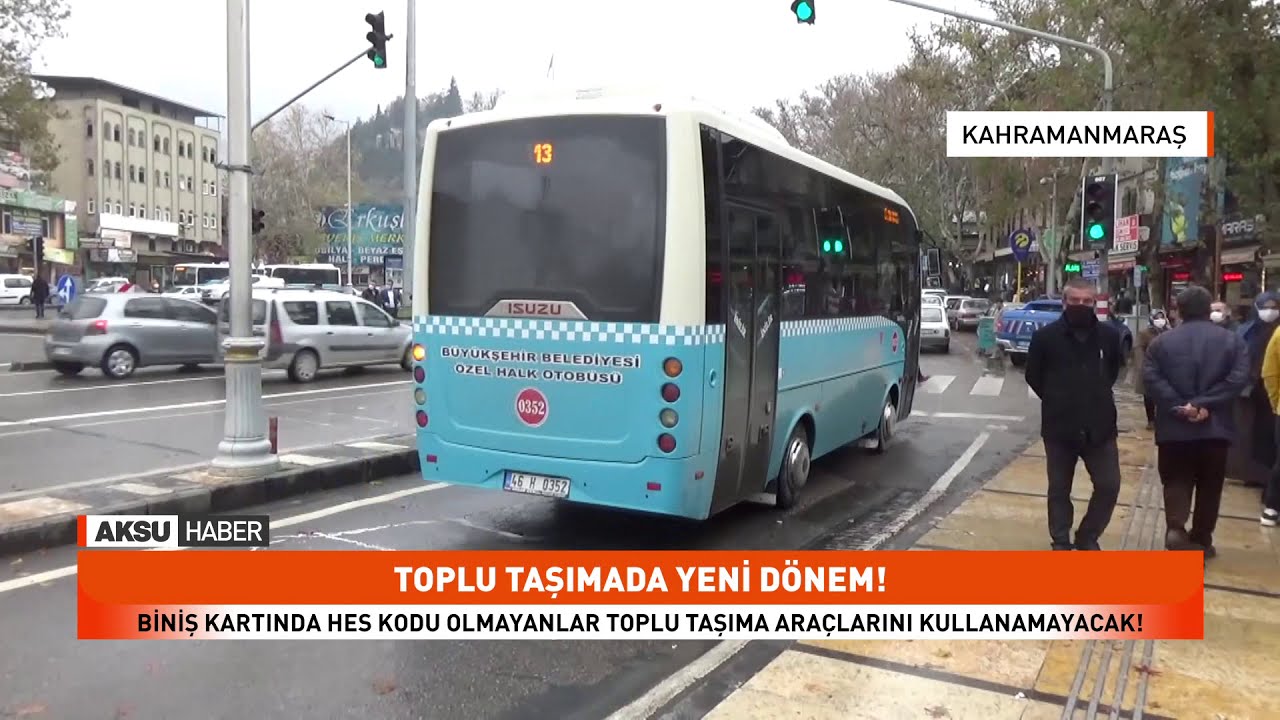 KAHRAMANMARAŞ'TA ULAŞIMDA HES KODU ZORUNLULUĞU BAŞLADI