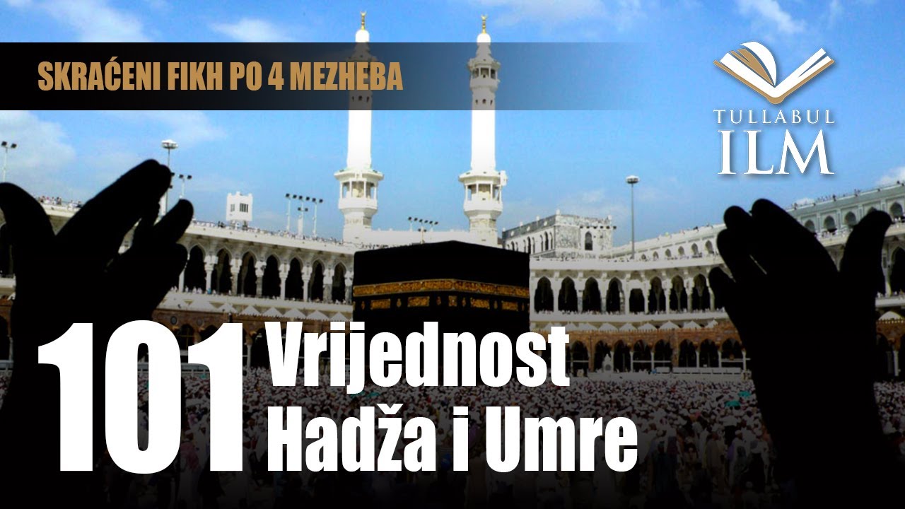 Vrijednost Hadža i Umre - dr. Zijad Ljakić - Tullabul Ilm