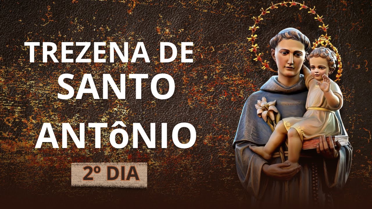 2° Dia da Trezena de de Santo Antônio | O que Santo Antônio pode fazer por você hoje?