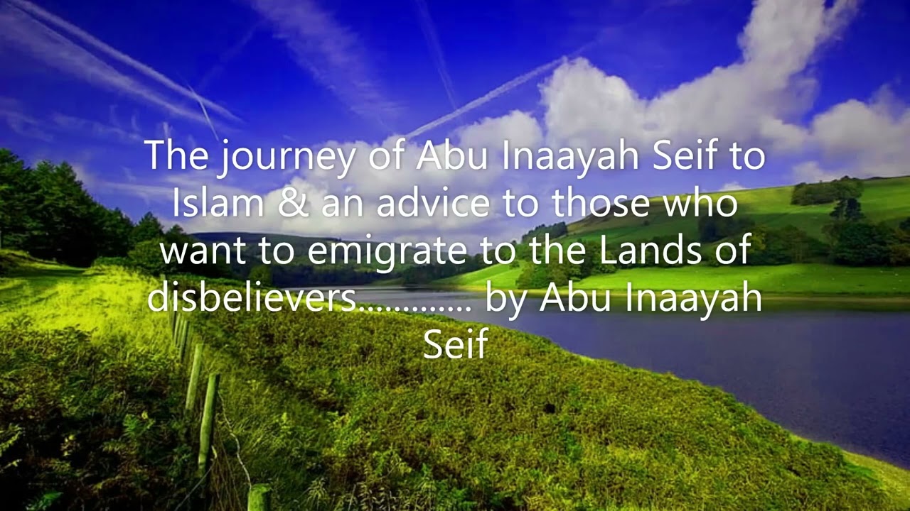 Abu Inaayah's journey to Islam & advice to those who want to make hijrah........ by Abu Inaayah Seif