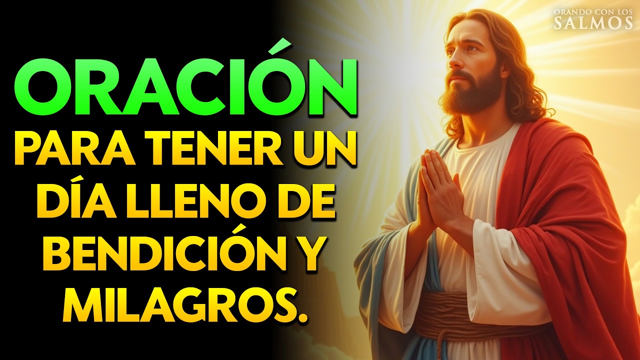 Oración para tener un día lleno de bendición y milagros | Oración de la mañana 🙏