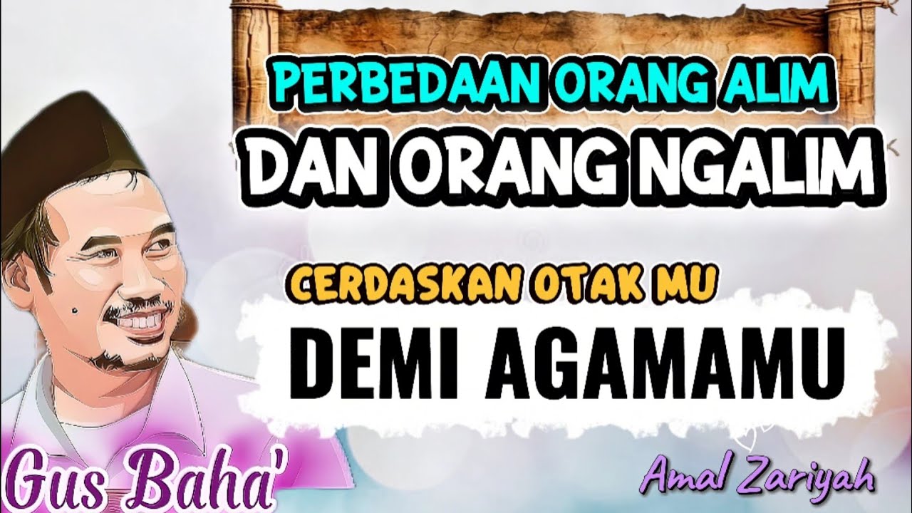 Perbedaan Ilmu yang Menyelamatkan dan Ilmu yang Menyesatkan || @amalzariyah-t7w Gus Baha yang