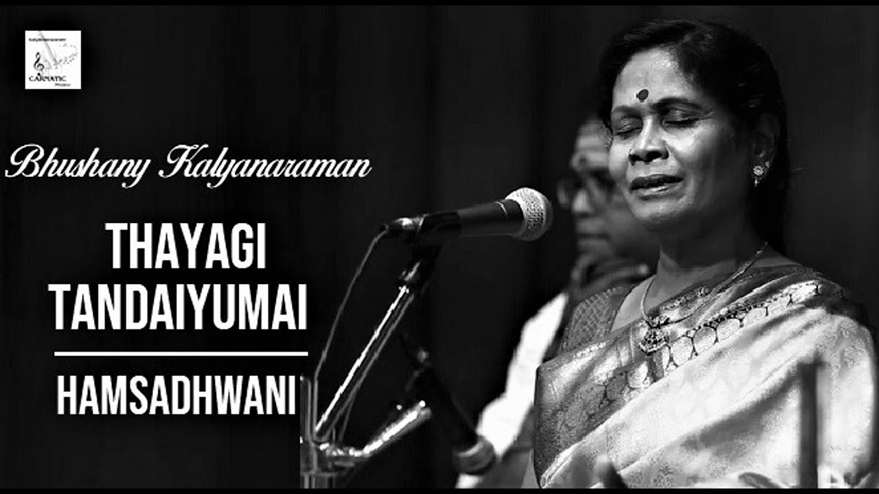 Thayagi Tandaiyumai / Hamsadhwani / Khandachap / Ramalinga Swamigal   / Bhushany Kalyanaraman
