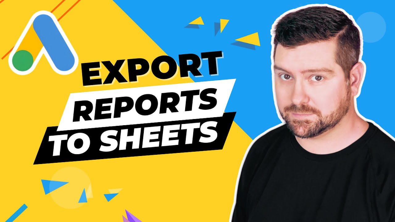 How To Export Reports To Google Sheets From Google Ads