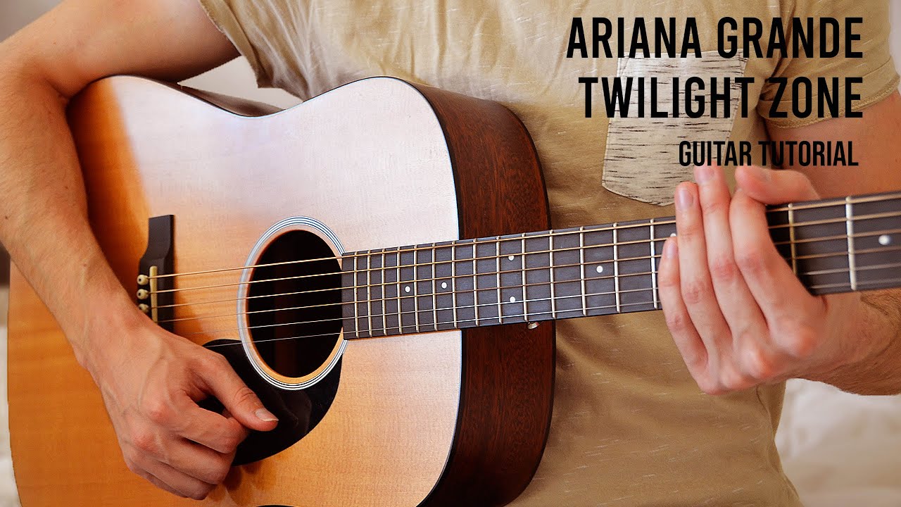 Ariana Grande - twilight zone EASY Guitar Tutorial With Chords / Lyrics
