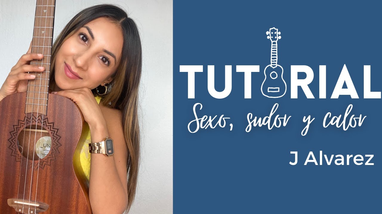Ukulele para principiantes | Tutorial canción sexo, sudor y calor de J Alvarez - ukelele