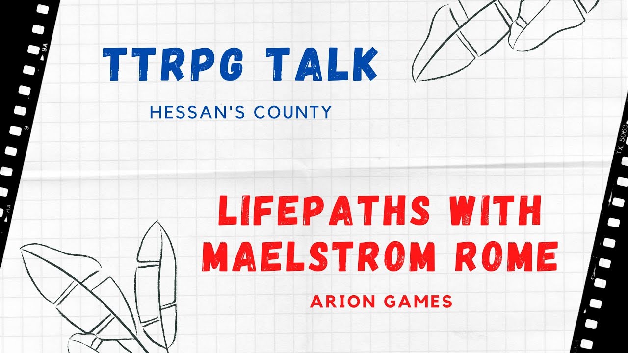 TTRPG Talk - Lifepaths With Maelstrom Rome Part 2
