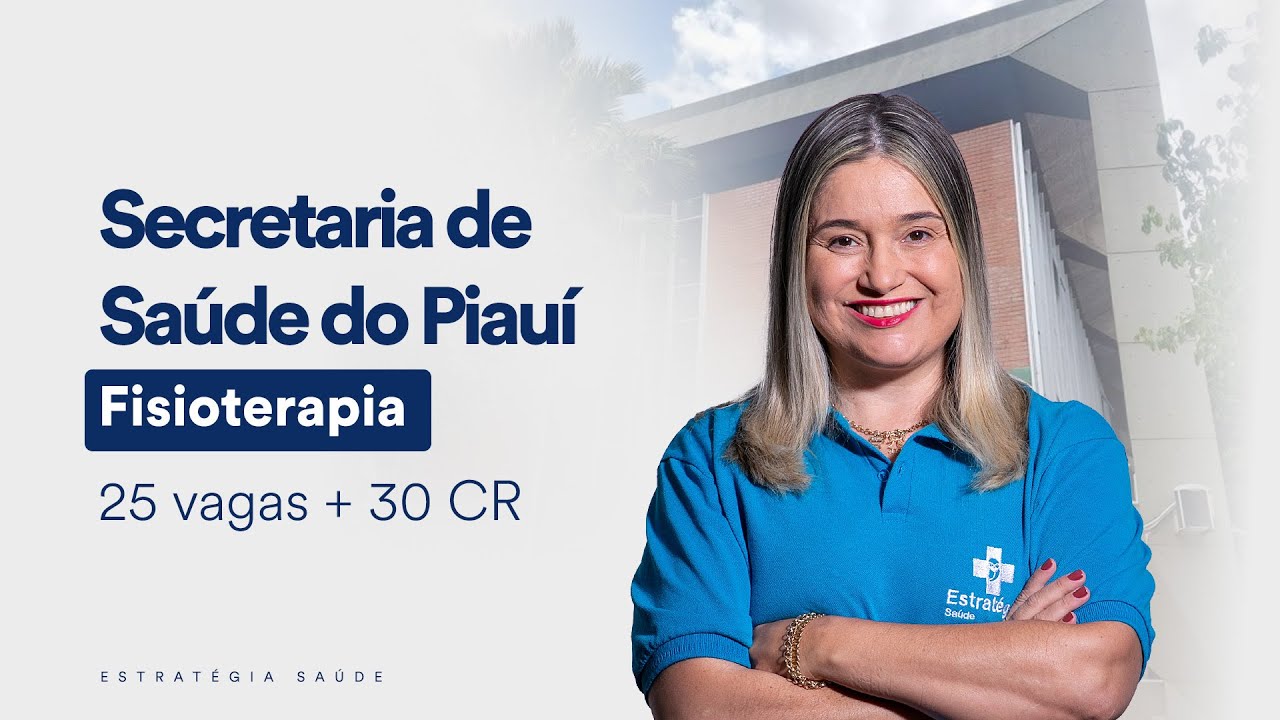 Concurso SESA PI Fisioterapeuta: Raio X da banca FCC!