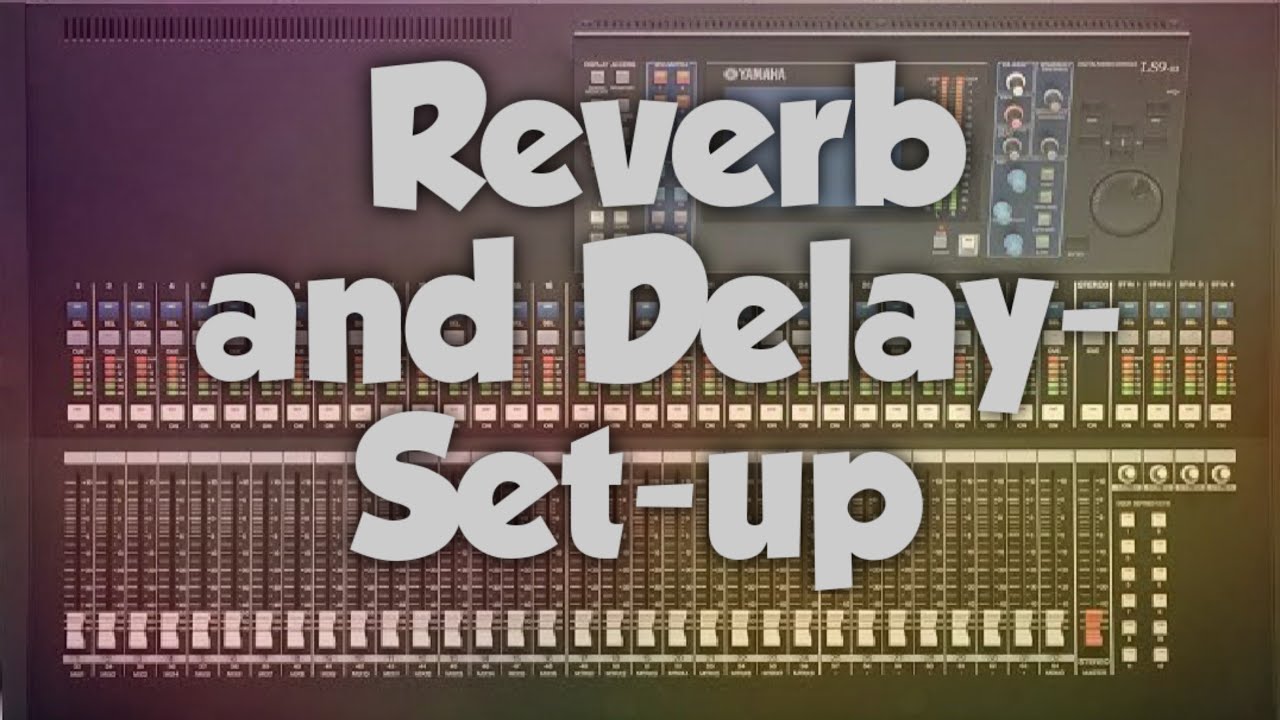 How to Yamaha LS-9  How do we run our 31 32 from the stereo channel if we  delay with reverb