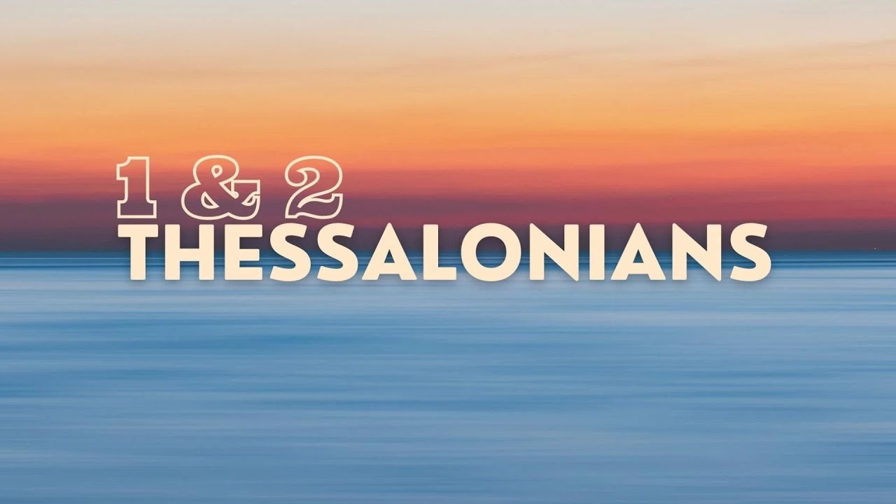 1st and 2nd Thessalonians - Lesson 10 - Aaron Ruddick