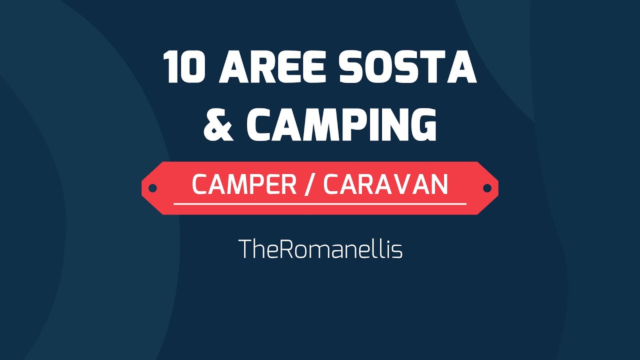 10 aree sosta camper - part 1